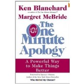 The One Minute Apology: A Powerful Way to Make Things Better by Kenneth Blanchard, Margret McBride 